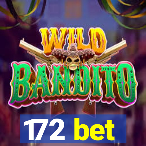 172 bet